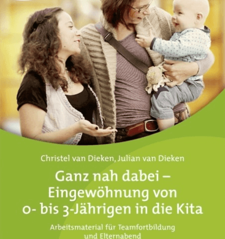 Ganz nah dabei – Eingewöhnung von 0- bis 3- Jährigen in die Kita Von Christel und Julian van Dieken (c) cornelsen.de